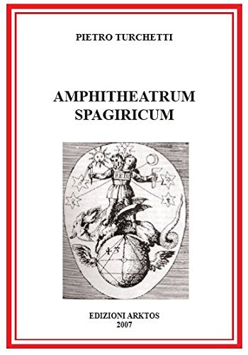 Amphitheatrum Spagiricum - Pietro Turchetti