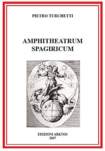 Amphitheatrum  Spagiricum - Pietro Turchetti