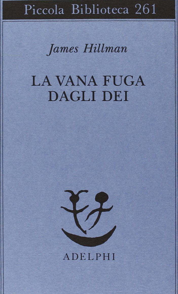 La Vana Fuga dagli Dei - James Hillman