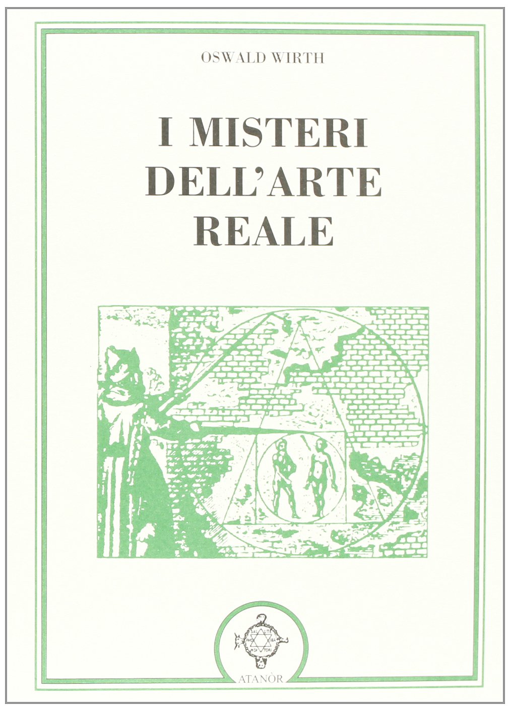 I Misteri dell'Arte Reale - Oswald Wirth
