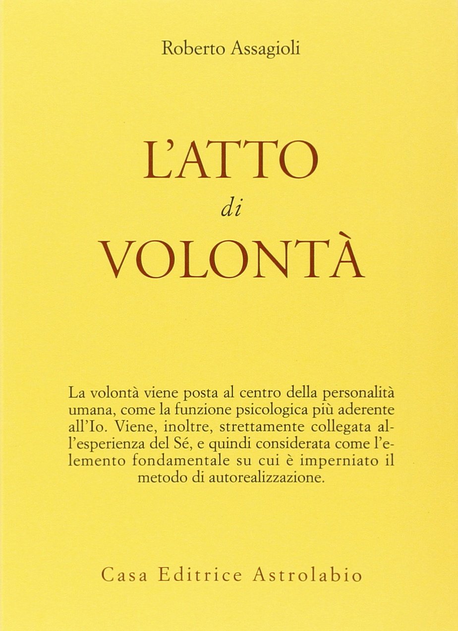 L'atto di volontà - Roberto Assagioli