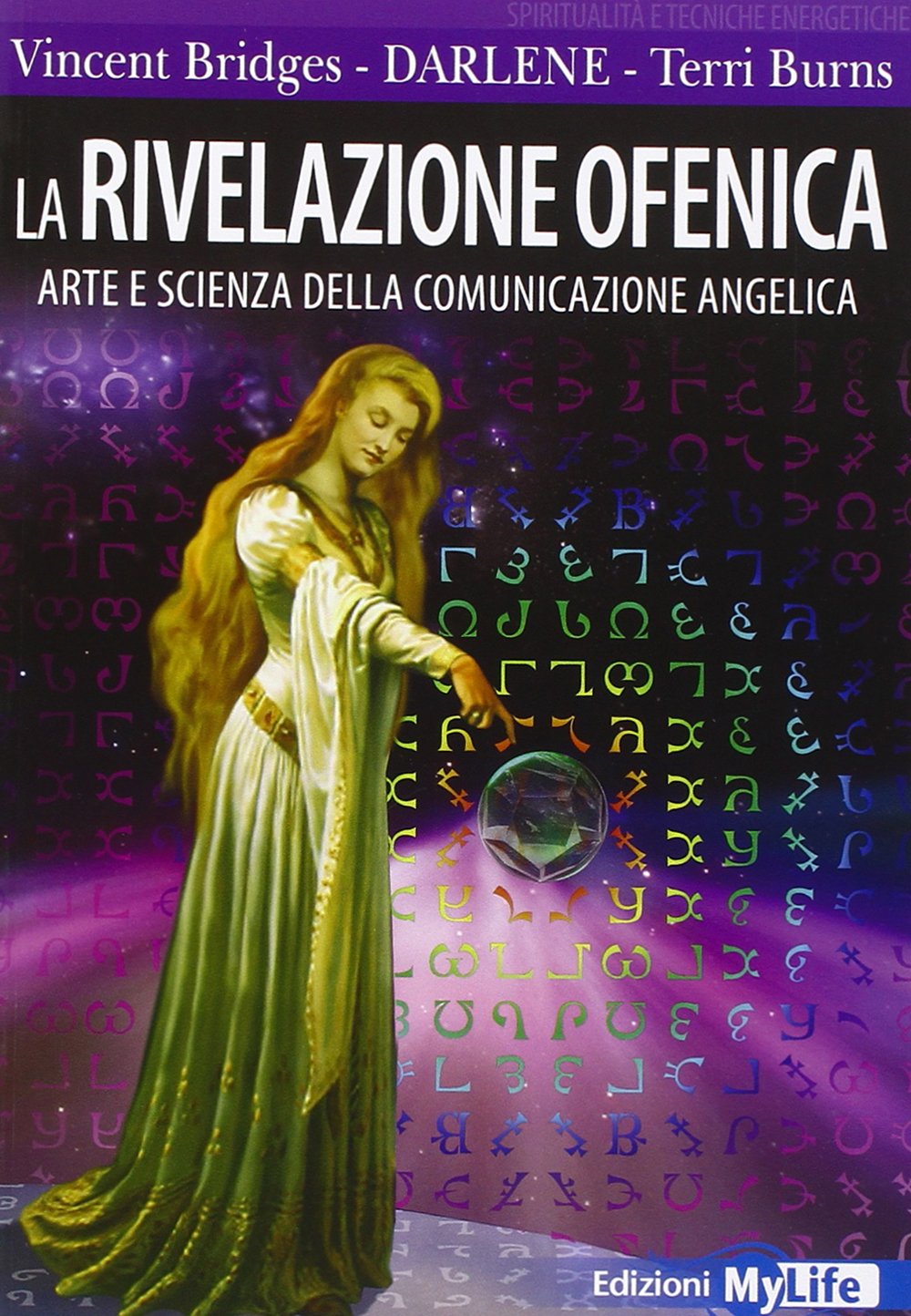 La Rivelazione Ofenica. Arte e scienza della comunicazione angelica - Bridges/Darlene/Burns