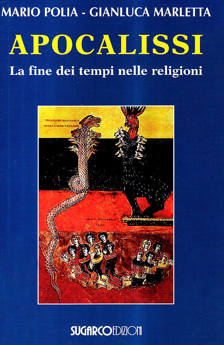 Apocalissi. La fine dei tempi nelle religioni - Mario Polia/Gianluca Marletta
