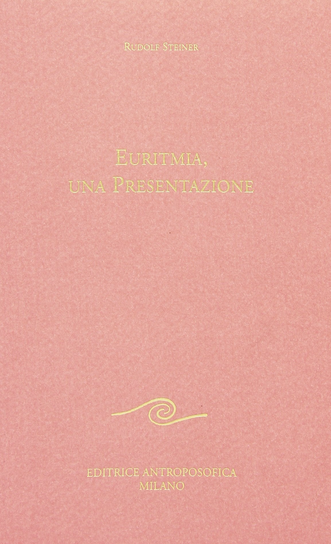 Euritmia, una Presentazione - Rudolf Steiner