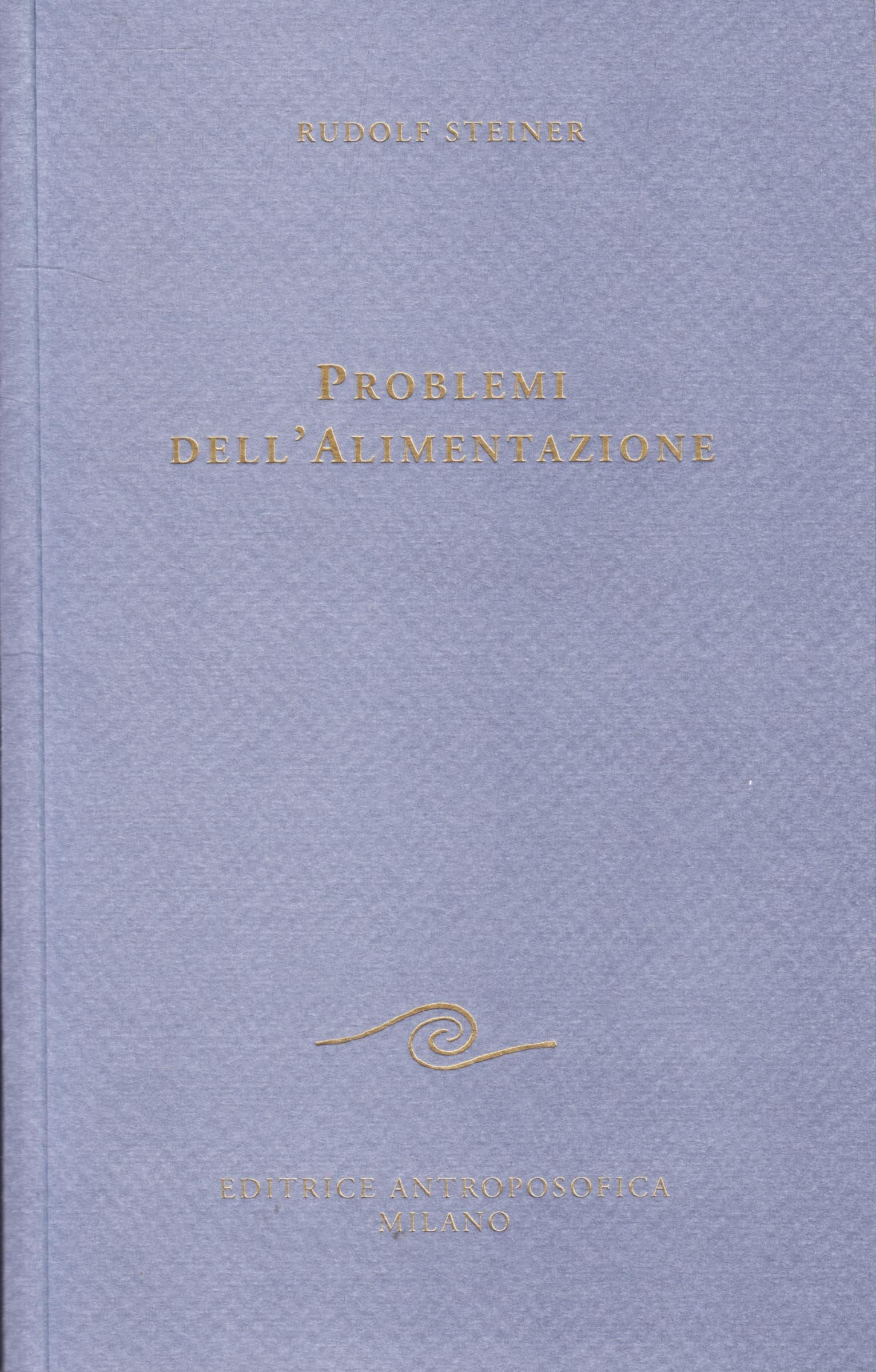 Problemi dell'Alimentazione - Rudolf Steiner