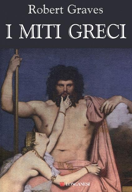 I Miti Greci - Robert Graves