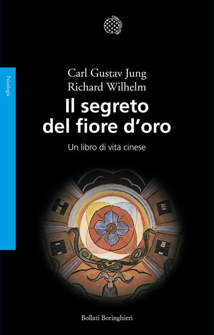Il Segreto del Fiore d'Oro. Un libro di vita cinese - C. G. Jung & R. Wilhelm