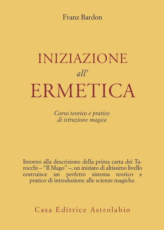 Iniziazione all'ermetica - Franz Bardon