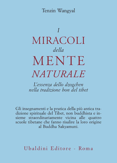 I Miracoli della Mente Naturale - Tenzin Wangyal Rinpoche