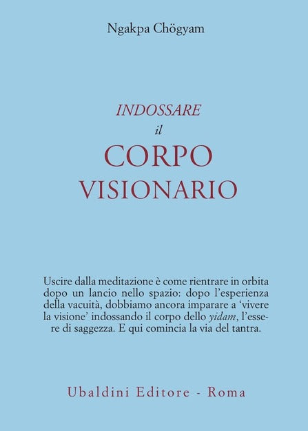 Indossare il Corpo Visionario - Ngakpa Chogyam