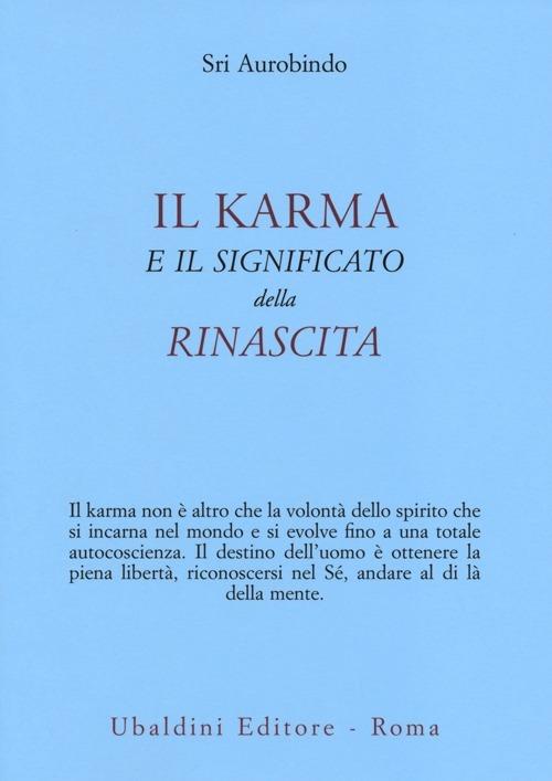 Il Karma e il Significato della Rinascita - Sri Aurobindo