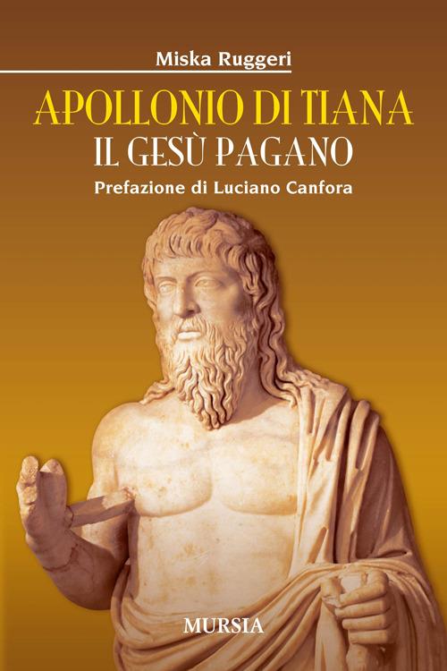 Apollonio di Tiana, il Gesù pagano - Miska Ruggeri