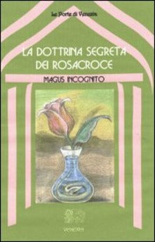 La dottrina segreta dei Rosacroce - William Walker Atkinson