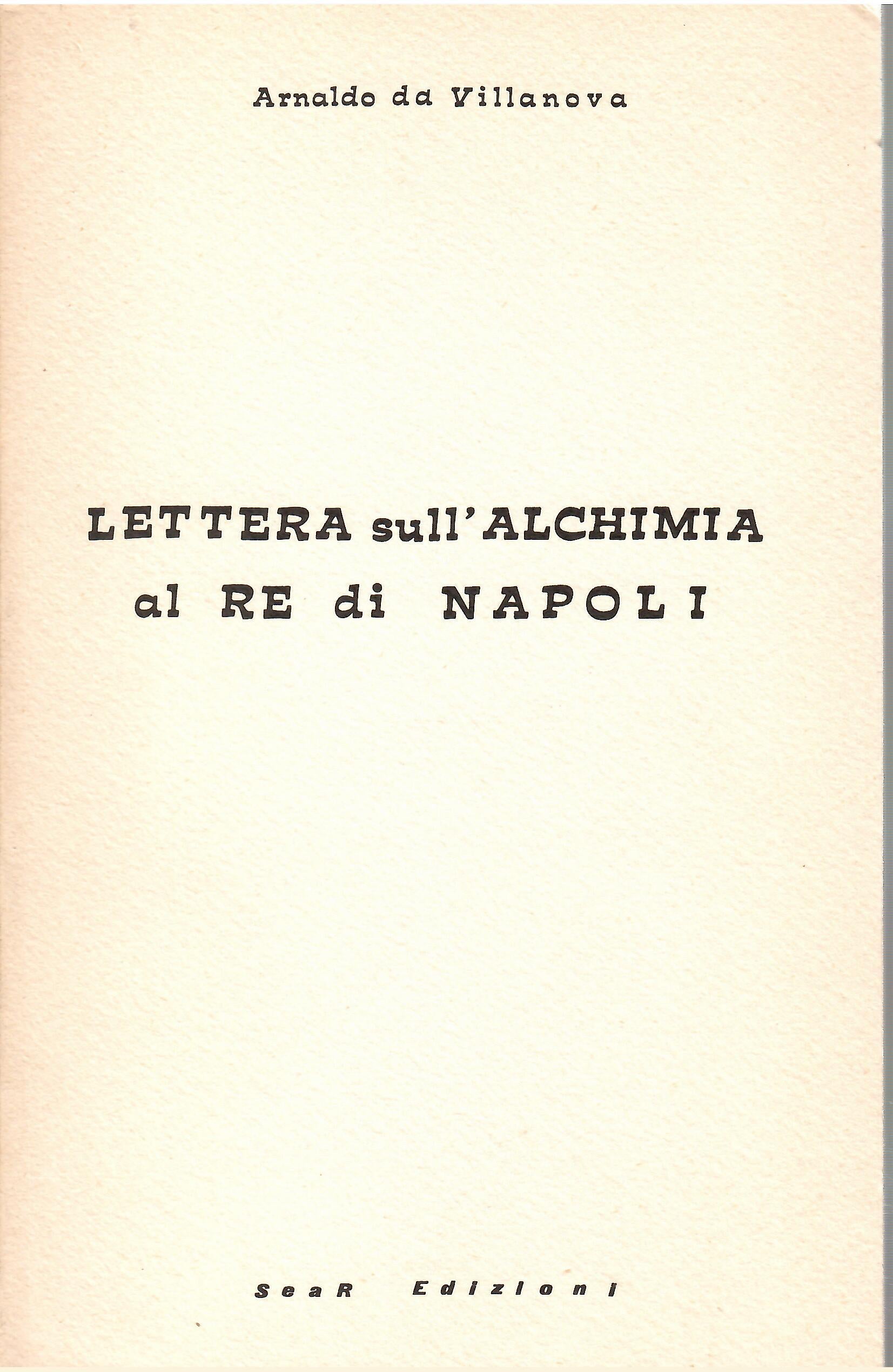 Lettera sull'Alchimia al Re di Napoli - Arnaldo da Villanova