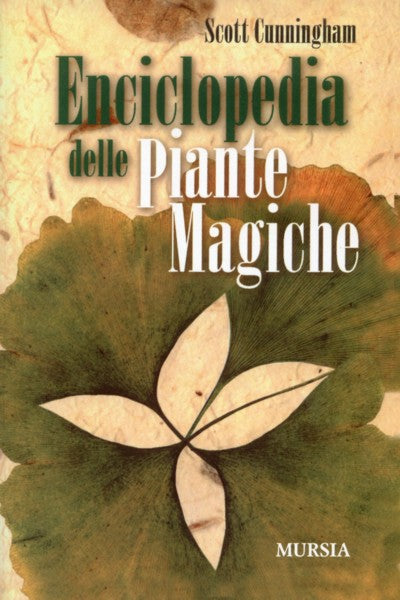 Enciclopedia delle Piante Magiche - Scott Cunningham