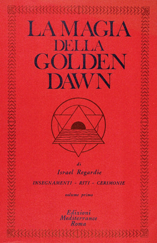 La Magia della Golden Dawn. Vol 1 - Israel Regardie
