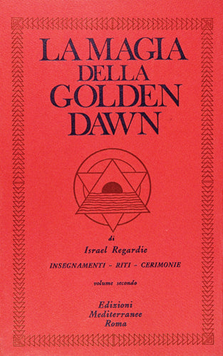 La Magia della Golden Dawn. Vol 2 - Israel Regardie