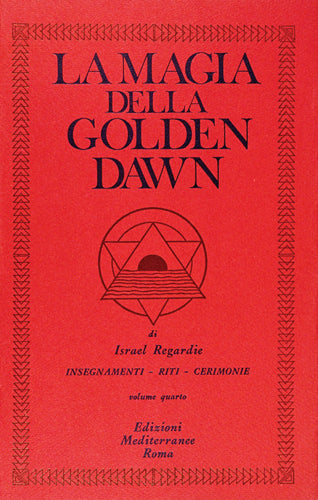 La Magia della Golden Dawn. Vol 4 - Israel Regardie