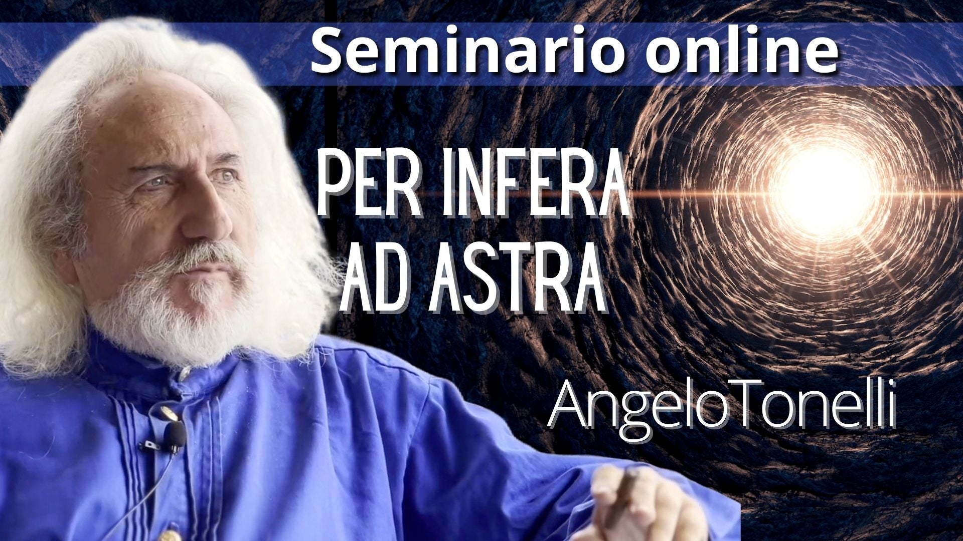 Video-seminario "Per Infera ad Astra" - Angelo Tonelli (scaricabile e visibile in streaming senza limite)