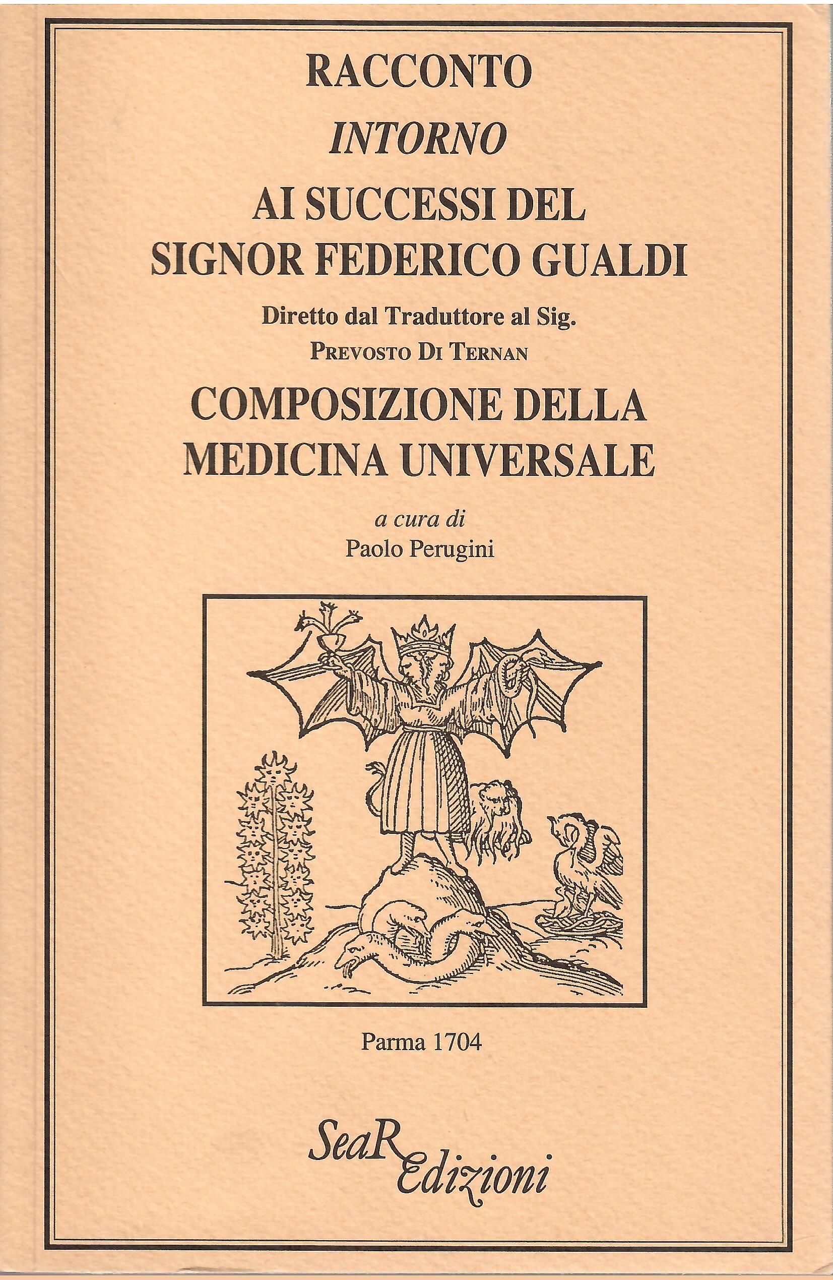 Racconto intorno ai successi del signor Federico Gualdi. Composizione della medicina universale - Anonimo