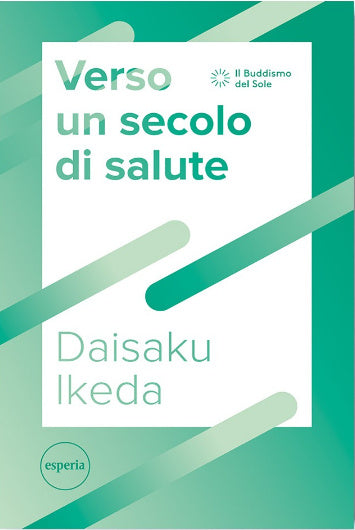 Verso un secolo di salute - Daisaku Ikeda