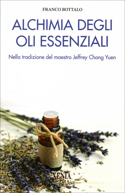 Alchimia degli Oli Essenziali - Franco Bottalo