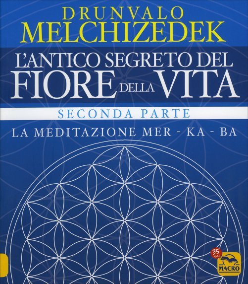 L'Antico Segreto del Fiore della Vita. Seconda parte - Drunvalo Melchizedek
