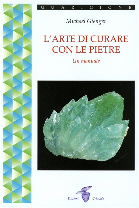 L'Arte di Curare con le Pietre - Michael Gienger