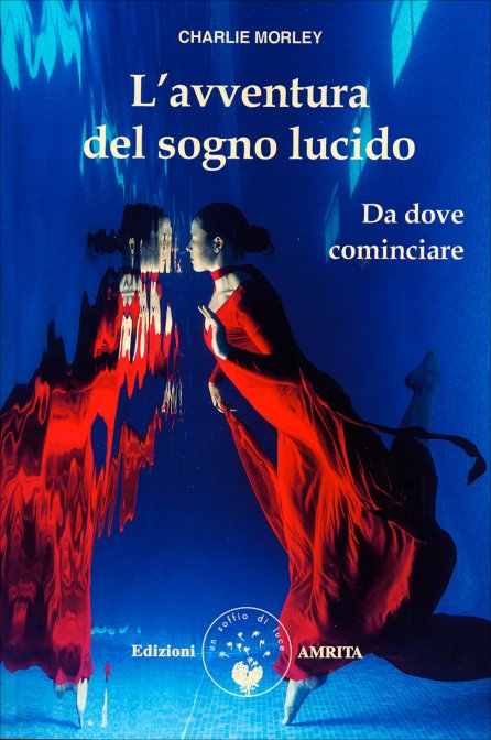 L'Avventura del Sogno Lucido - Charlie Morley