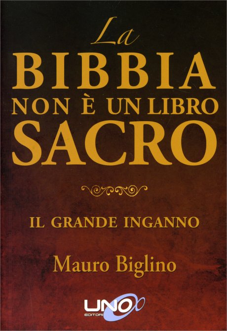 La Bibbia non è un Libro Sacro - Mauro Biglino