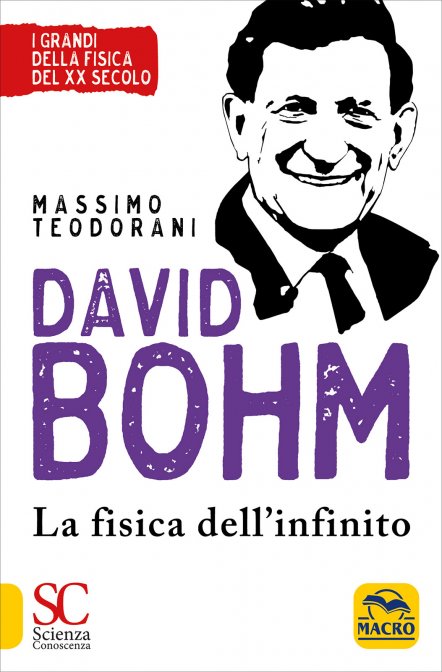 David Bohm. La Fisica dell'Infinito - Massimo Teodorani