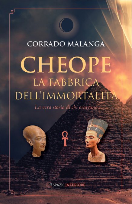 Cheope. La Fabbrica dell'Immortalità - Corrado Malanga