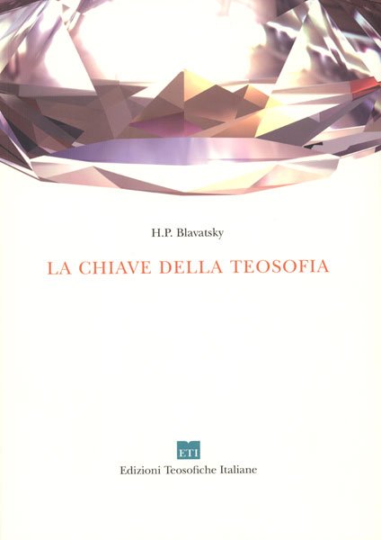 La Chiave della Teosofia - Helena Petrovna Blavatsky