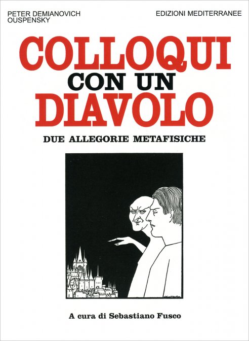 Colloqui con un diavolo. Due allegorie metafisiche - P. D. Ouspensky
