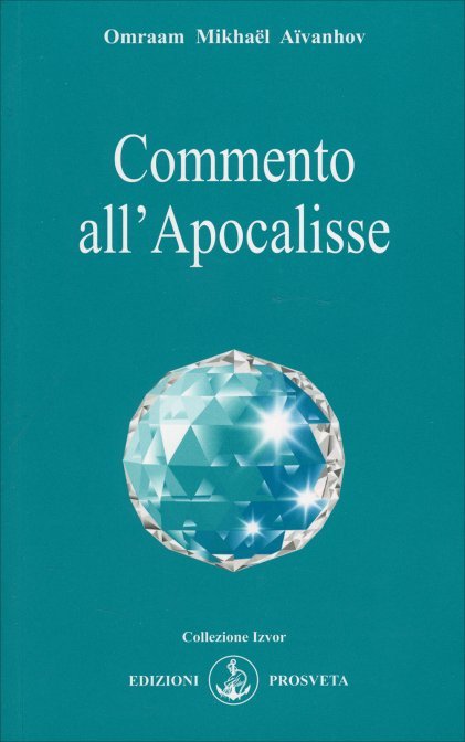 Commento all'Apocalisse - Omram Michaël Aïvanhov