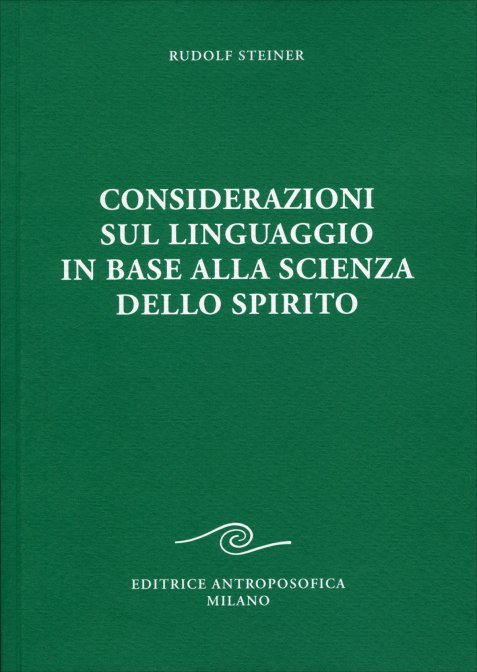 Considerazioni sul Linguaggio in base alla Scienza dello Spirito- Rudolf Steiner