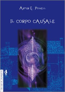Il Corpo Causale - Arthur E. Powell