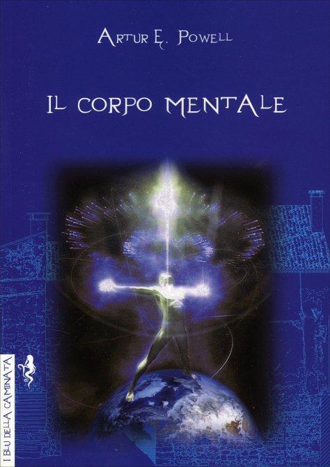 Il Corpo Mentale - Arthur E. Powell