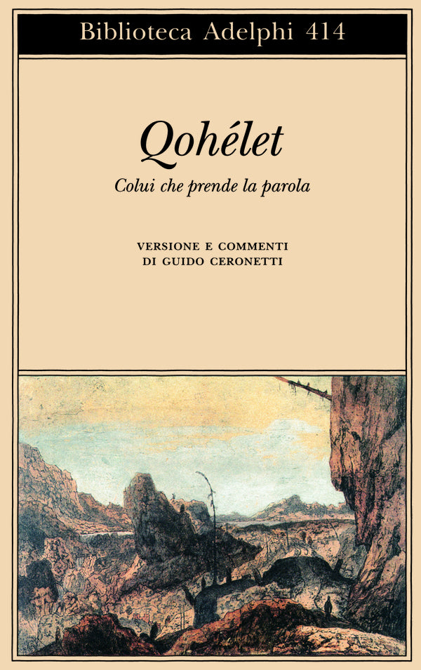 Qohélet. Colui che prende la parola - Versione e commenti di Guido Ceronetti