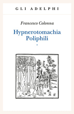 Hypnerotomachia Poliphili - Francesco Colonna
