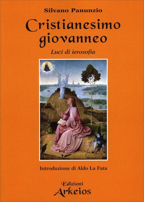 Cristianesimo Giovanneo. Luci di Ierosofia - Silvano Panunzio