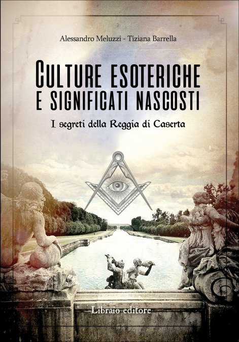 Culture Esoteriche e Significati Nascosti - Alessandro Meluzzi , Tiziana Barrella