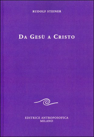 Da Gesù a Cristo - Rudolf Steiner