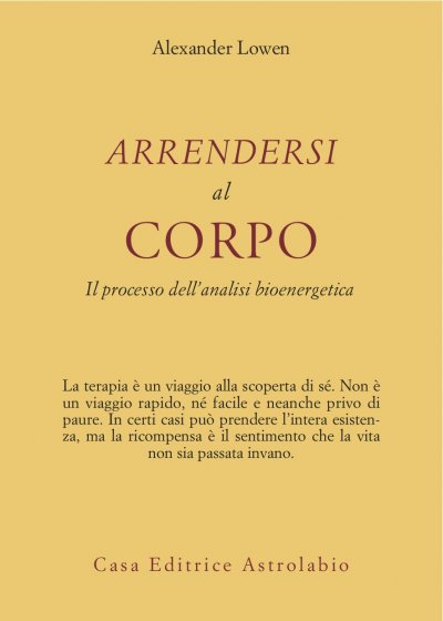 Arrendersi al Corpo - Alexander Lowen