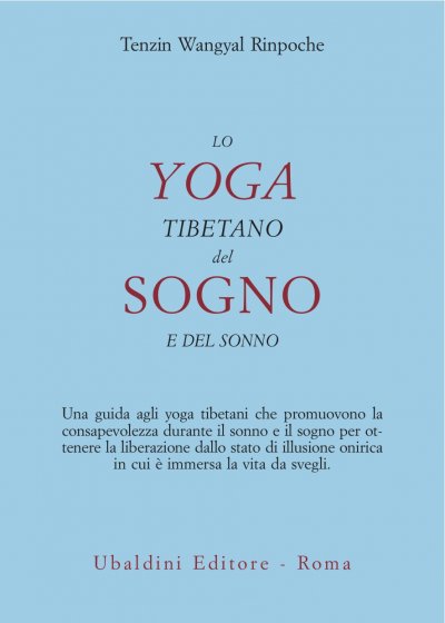 Lo Yoga Tibetano del Sogno e del Sonno - Tenzin Wangyal Rinpoche
