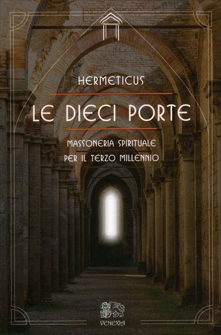 Le Dieci Porte. Massoneria Spirituale per il Terzo Millennio - Hermeticus