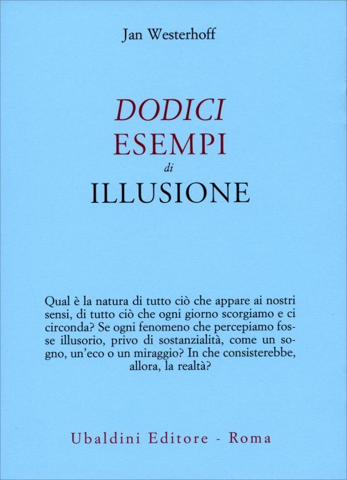 Dodici Esempi di Illusione - Jan Westerhoff