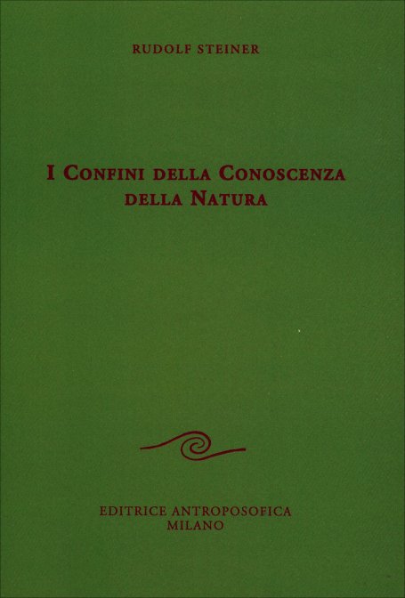 I Confini della Conoscenza della Natura - Rudolf Steiner