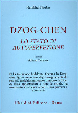 Dzog-chen. Lo Stato di Autoperfezione - Chögyal Namkhai Norbu