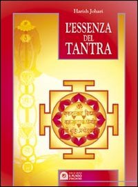 L'Essenza del Tantra - Harish Johari